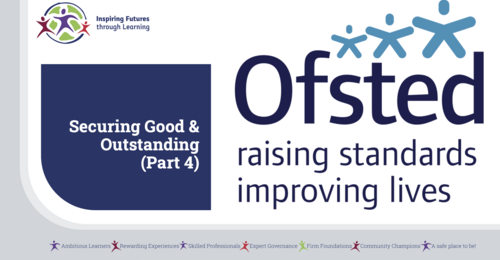 Ofsted Securing good & outstanding (Part 4)